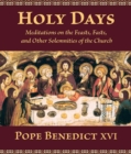 Holy Days : Meditations on the Feasts, Fasts, and Other Solemnities of the Church - eBook
