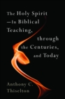 The Holy Spirit -- In Biblical Teaching, through the Centuries, and Today - eBook