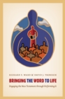 Bringing the Word to Life : Engaging the New Testament through Performing It - eBook
