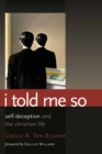 I Told Me So : Self-Deception and the Christian Life - eBook