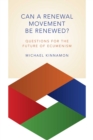 Can a Renewal Movement Be Renewed? : Questions for the Future of Ecumenism - eBook
