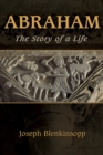 Abraham : The Story of a Life - eBook