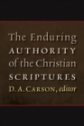 The Enduring Authority of the Christian Scriptures - eBook