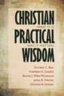 Christian Practical Wisdom : What It Is, Why It Matters - eBook