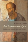 An Anomalous Jew : Paul among Jews, Greeks, and Romans - eBook