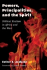 Powers, Principalities, and the Spirit : Biblical Realism in Africa and the West - eBook
