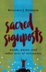 Sacred Signposts : Words, Water, and Other Acts of Resistance - eBook
