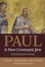 Paul, a New Covenant Jew : Rethinking Pauline Theology - eBook