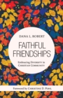 Faithful Friendships : Embracing Diversity in Christian Community - eBook