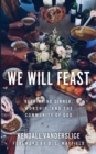 We Will Feast : Rethinking Dinner, Worship, and the Community of God - eBook