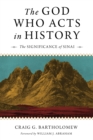 The God Who Acts in History : The Significance of Sinai - eBook