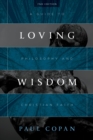 Loving Wisdom : A Guide to Philosophy and Christian Faith - eBook