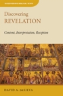 Discovering Revelation : Content, Interpretation, Reception - eBook