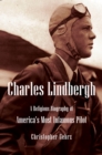 Charles Lindbergh : A Religious Biography of America's Most Infamous Pilot - eBook
