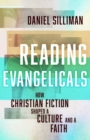 Reading Evangelicals : How Christian Fiction Shaped a Culture and a Faith - eBook