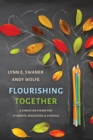 Flourishing Together : A Christian Vision for Students, Educators, and Schools - eBook