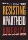 Resisting Apartheid America : Living the Badass Gospel - eBook