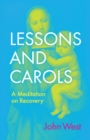 Lessons and Carols : A Meditation on Recovery - eBook