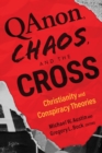 QAnon, Chaos, and the Cross : Christianity and Conspiracy Theories - eBook