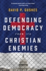 Defending Democracy from Its Christian Enemies - eBook