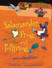 Salamander, Frog, and Polliwog : What Is an Amphibian? - eBook