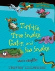 Tortoise, Tree Snake, Gator, and Sea Snake : What Is a Reptile? - eBook