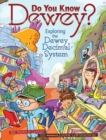Do You Know Dewey? : Exploring the Dewey Decimal System - eBook