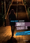 Safety Smarts : How to Manage Threats, Protect Yourself, Get Help, and More - eBook