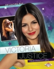 Victoria Justice : Television's It Girl - eBook