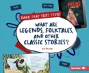What Are Legends, Folktales, and Other Classic Stories? - eBook
