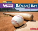 From Wood to Baseball Bat - eBook