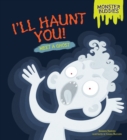 I'll Haunt You! : Meet a Ghost - eBook