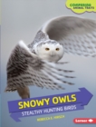 Snowy Owls : Stealthy Hunting Birds - eBook
