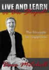 Live and Learn or Die Stupid! : The Struggle for Happiness - eBook