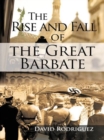 The Rise and Fall of the Great Barbate - eBook