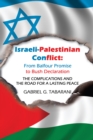 Israeli-Palestinian Conflict: from Balfour Promise to Bush Declaration : The Complications and the Road for a Lasting Peace - eBook