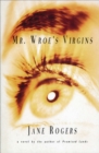 Mr. Wroe's Virgins : A Novel - eBook