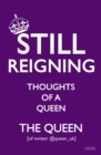Still Reigning : Thoughts of a Queen - eBook