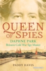 Queen of Spies : Daphne Park, Britain's Cold War Spy Master - eBook