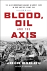 Blood, Oil and the Axis : The Allied Resistance Against a Fascist State in Iraq and the Levant, 1941 - eBook