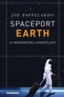 Spaceport Earth : The Reinvention of Spaceflight - eBook