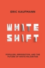 Whiteshift: Populism, Immigration, and the Future of White Majorities - Book
