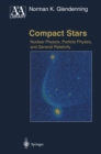 Compact Stars : Nuclear Physics, Particle Physics and General Relativity - eBook