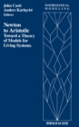 Newton to Aristotle : Toward a Theory of Models for Living Systems - eBook