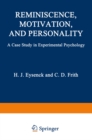 Reminiscence, Motivation, and Personality : A Case Study in Experimental Psychology - eBook
