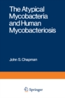 The Atypical Mycobacteria and Human Mycobacteriosis - eBook