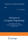 Advances in Cryogenic Engineering : Proceedings of the 1964 Cryogenic Engineering Conference (Sections A-L) - eBook
