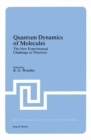 Quantum Dynamics of Molecules : The New Experimental Challenge to Theorists - eBook