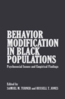 Behavior Modification in Black Populations : Psychosocial Issues and Empirical Findings - eBook