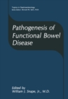 Pathogenesis of Functional Bowel Disease - eBook